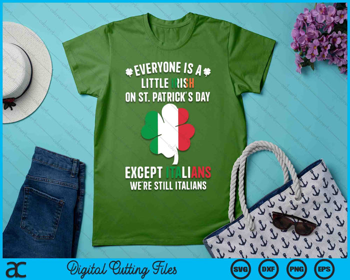 Iedereen is een beetje Iers op St Patrick Day behalve Italianen SVG PNG digitale afdrukbare bestanden Iedereen is een beetje Iers op St Patrick Day behalve Italianen SVG PNG digitale afdrukbare bestanden