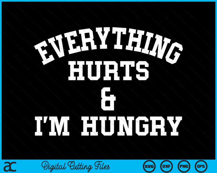 Alles doet pijn en ik heb honger met marathon SVG PNG digitale snijbestanden Alles doet pijn en ik heb honger met marathon SVG PNG digitale snijbestanden