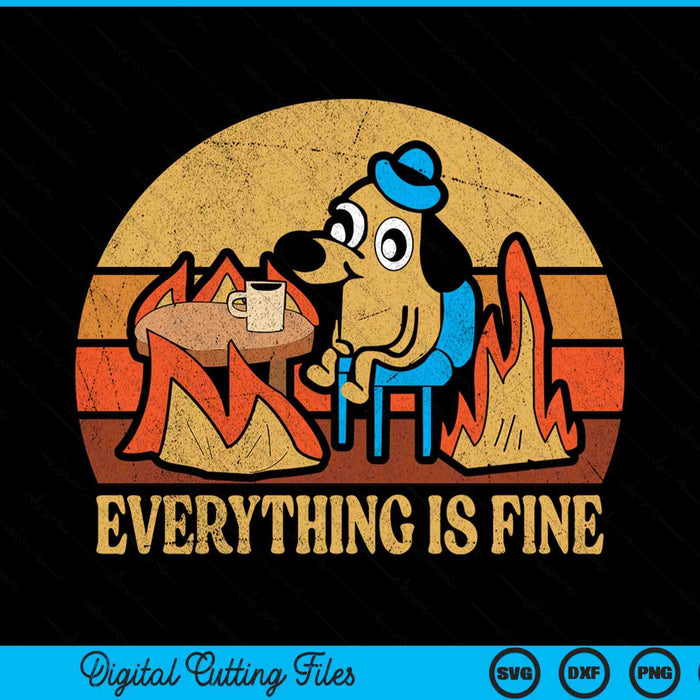 Everything Is Fine Dog Drinking Coffee Burning Meme SVG PNG Digital Cutting File Everything Is Fine Dog Drinking Coffee Burning Meme SVG PNG Digital Cutting File