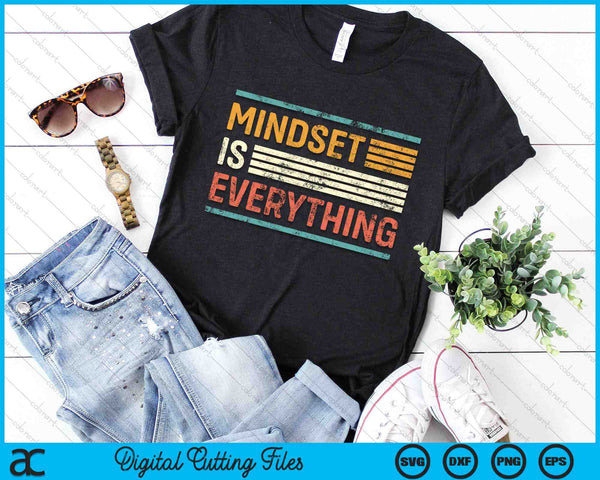 Everything Is Mindset Inspirational Mind Motivational Quote SVG PNG Digital Cutting Files