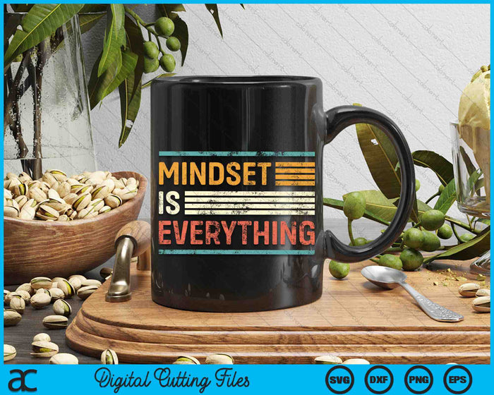 Everything Is Mindset Inspirational Mind Motivational Quote SVG PNG Digital Cutting Files