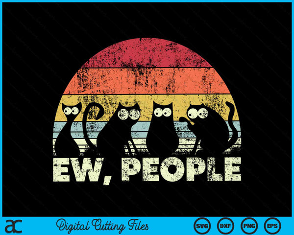 Ew People Funny Cat Retro Style SVG PNG Digital Cutting Files