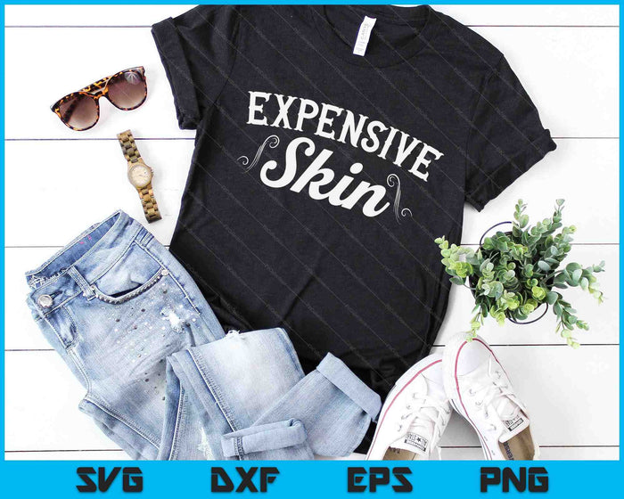 Expensive Skin Tattoo Artist Tattooist Tattooed Pigment Ink SVG PNG Digital Cutting Files Expensive Skin Tattoo Artist Tattooist Tattooed Pigment Ink SVG PNG Digital Cutting Files