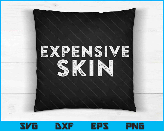 Expensive Skin Tattoo Artist Tattooist Tattooed Pigment Ink SVG PNG Digital Printable Files Expensive Skin Tattoo Artist Tattooist Tattooed Pigment Ink SVG PNG Digital Printable Files