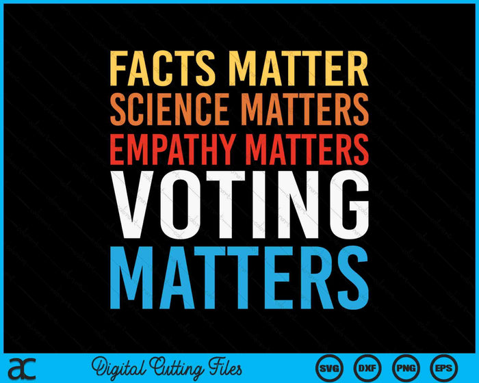 Facts Matter Science Matters Voting Matters Liberal Democrat SVG PNG Digital Cutting Files Facts Matter Science Matters Voting Matters Liberal Democrat SVG PNG Digital Cutting Files