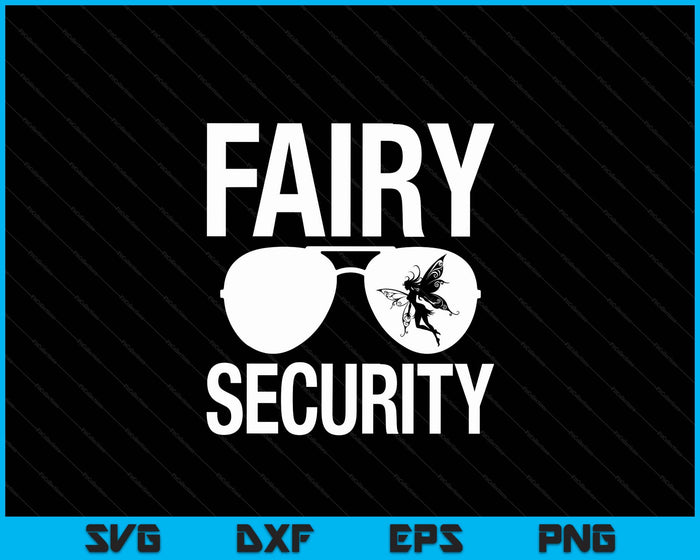 Fairy Security Birthday Family Halloween Costume Dad Mom SVG PNG Digital Cutting Files Fairy Security Birthday Family Halloween Costume Dad Mom SVG PNG Digital Cutting Files