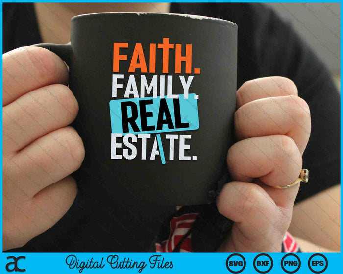 Faith Family Real Estate SVG PNG Digital Cutting Files Faith Family Real Estate SVG PNG Digital Cutting Files