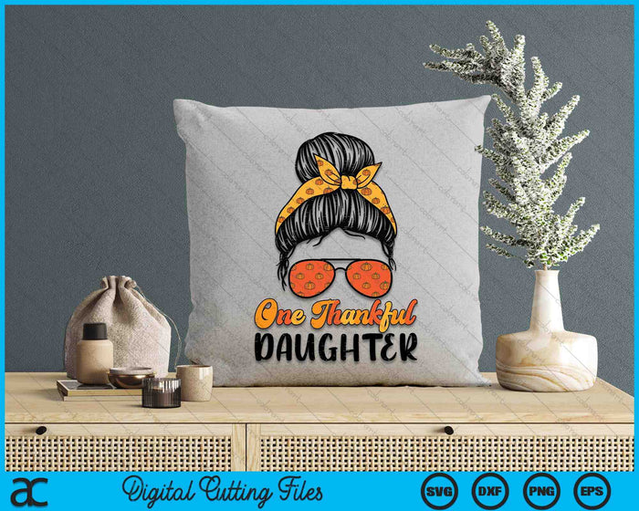 Fall Bun One Thankful Daughter Thanksgiving Nursing RN SVG PNG Digital Printable Files Fall Bun One Thankful Daughter Thanksgiving Nursing RN SVG PNG Digital Printable Files