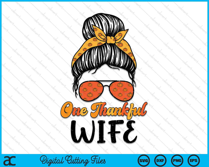 Fall Bun One Thankful Wife Thanksgiving Nursing RN SVG PNG Digital Printable Files Fall Bun One Thankful Wife Thanksgiving Nursing RN SVG PNG Digital Printable Files