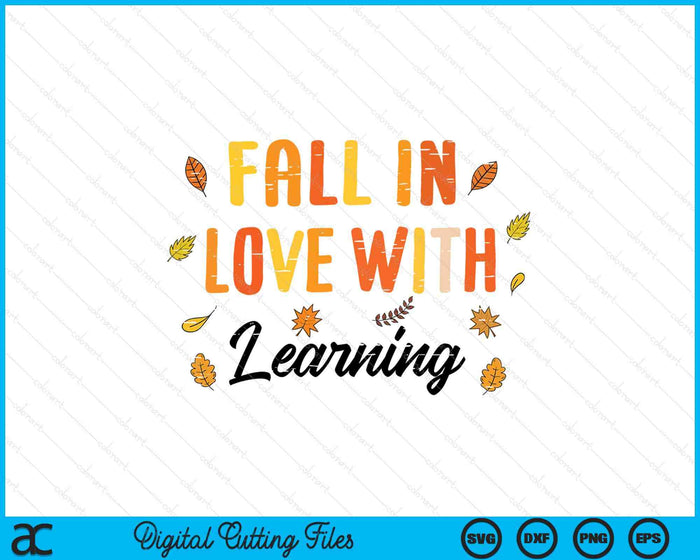 Fall In Love With Learning Cute Thanksgiving SVG PNG Digital Printable Files Fall In Love With Learning Cute Thanksgiving SVG PNG Digital Printable Files