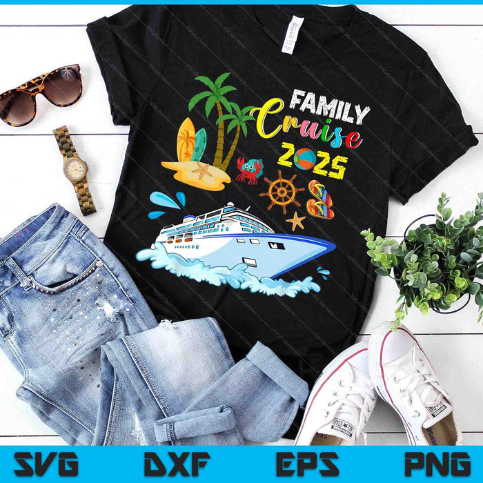 Family Cruise 2025 Funny Summer Vacation Cruise Ship Lover SVG PNG Digital Cutting Files Family Cruise 2025 Funny Summer Vacation Cruise Ship Lover SVG PNG Digital Cutting Files