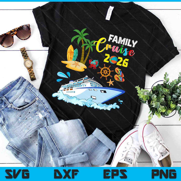 Family Cruise 2026 Funny Summer Vacation Cruise Ship Lover SVG PNG Digital Cutting Files Family Cruise 2026 Funny Summer Vacation Cruise Ship Lover SVG PNG Digital Cutting Files