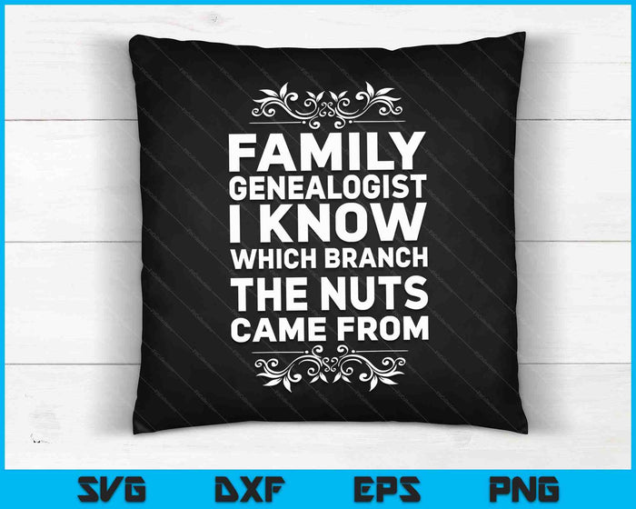 Family Genealogist I Know Which Branch The Nuts Came From SVG PNG Digital Cutting Files Family Genealogist I Know Which Branch The Nuts Came From SVG PNG Digital Cutting Files