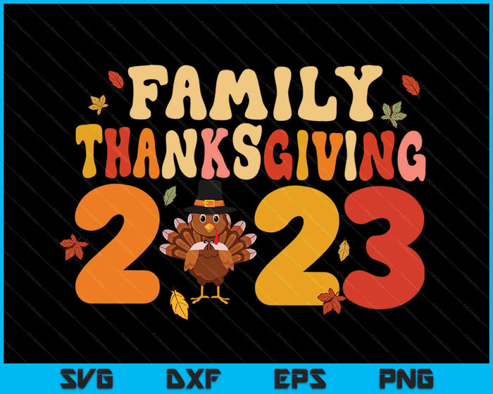 Family Thanksgiving 2023 SVG PNG Digital Cutting Files Family Thanksgiving 2023 SVG PNG Digital Cutting Files