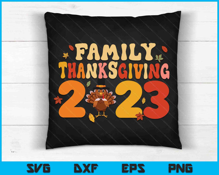 Family Thanksgiving 2023 SVG PNG Digital Cutting Files Family Thanksgiving 2023 SVG PNG Digital Cutting Files