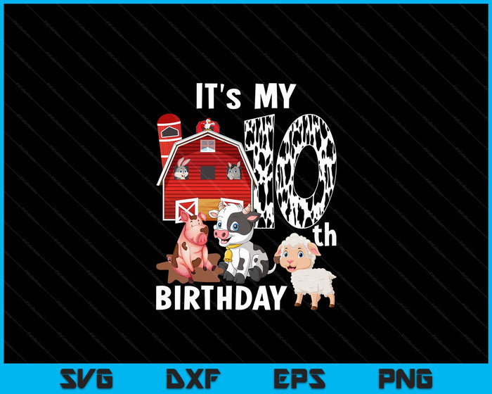 Farm Animals 10 Year Old It's My 10th Birthday Party SVG PNG Digital Printable Files Farm Animals 10 Year Old It's My 10th Birthday Party SVG PNG Digital Printable Files