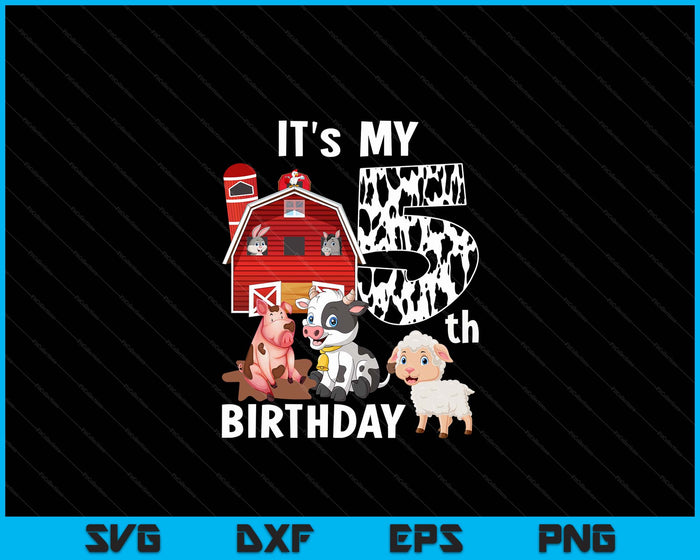 Farm Animals 5 Year Old It's My 5th Birthday Party SVG PNG Digital Printable Files Farm Animals 5 Year Old It's My 5th Birthday Party SVG PNG Digital Printable Files