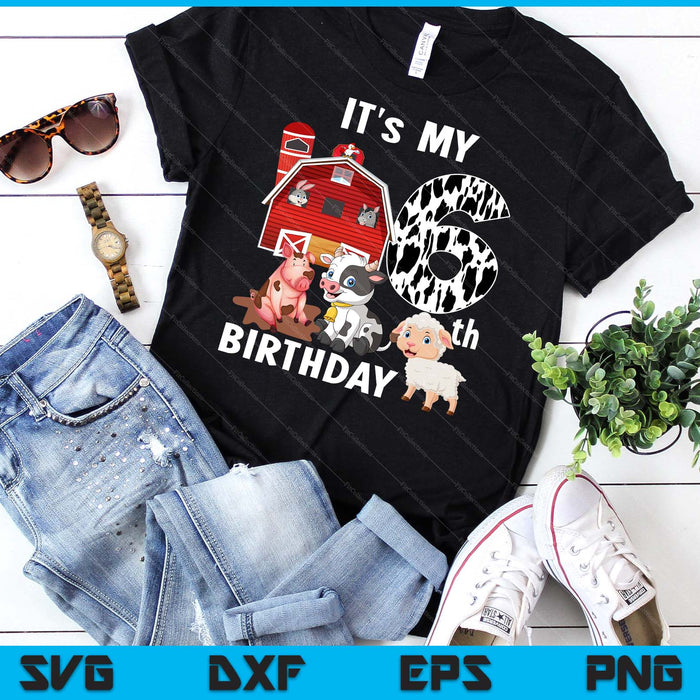 Farm Animals 6 Year Old It's My 6th Birthday Party SVG PNG Digital Printable Files Farm Animals 6 Year Old It's My 6th Birthday Party SVG PNG Digital Printable Files
