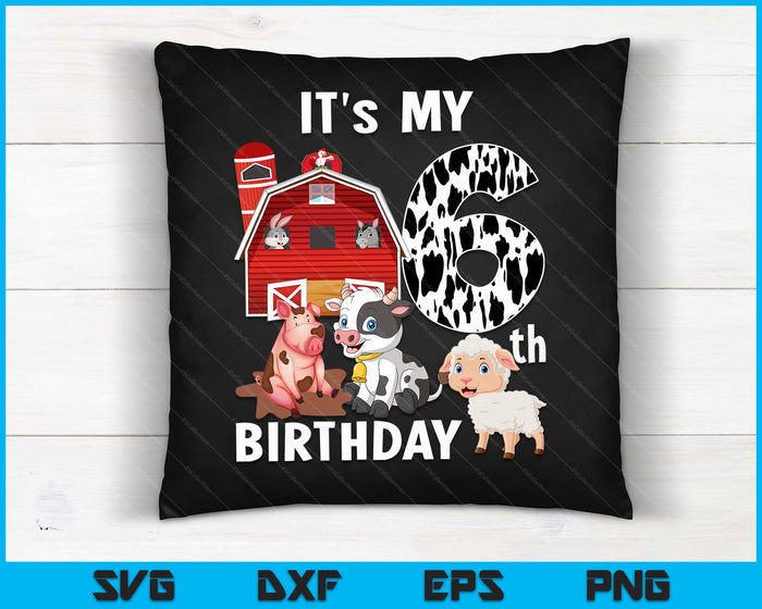 Farm Animals 6 Year Old It's My 6th Birthday Party SVG PNG Digital Printable Files Farm Animals 6 Year Old It's My 6th Birthday Party SVG PNG Digital Printable Files