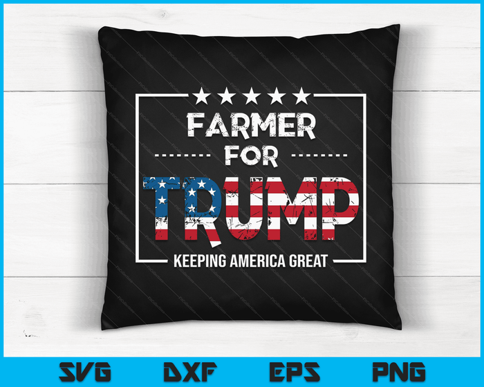 Farmer For Trump Keeping America Great SVG PNG Digital Cutting Files