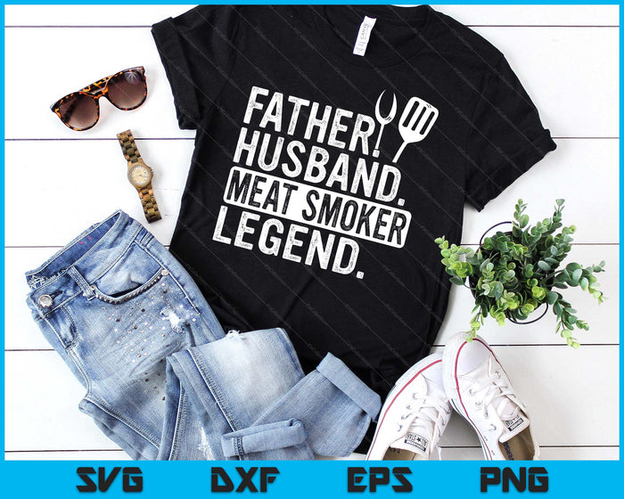Father Husband Meat Smoker Legend Grilling Dad Meat Smoking SVG PNG Digital Cutting File Father Husband Meat Smoker Legend Grilling Dad Meat Smoking SVG PNG Digital Cutting File