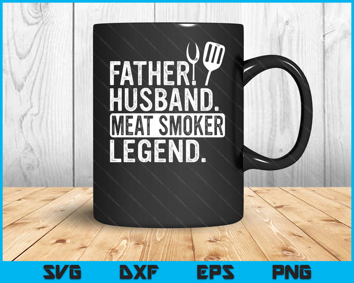 Father Husband Meat Smoker Legend Grilling Dad Meat Smoking SVG PNG Digital Cutting File Father Husband Meat Smoker Legend Grilling Dad Meat Smoking SVG PNG Digital Cutting File