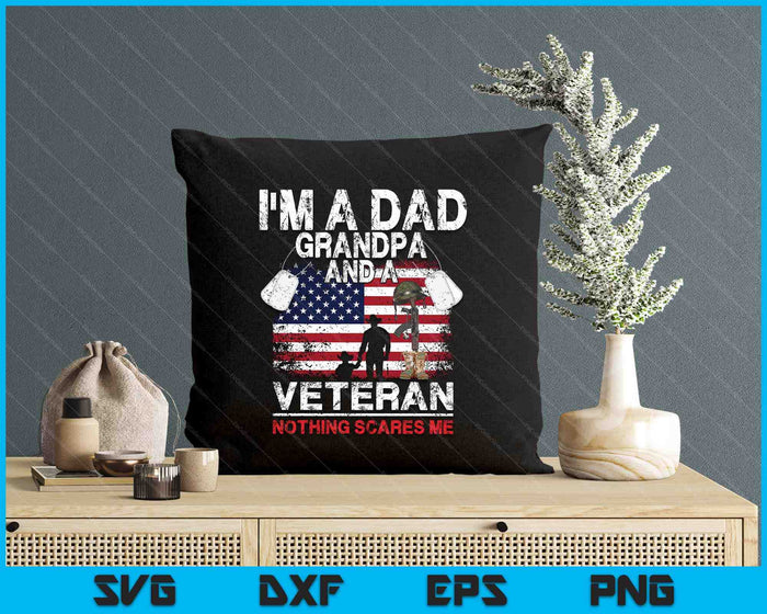 Father's Day Veterans Day I'm A Dad Grandpa And A Veteran SVG PNG Digital Printable Files Father's Day Veterans Day I'm A Dad Grandpa And A Veteran SVG PNG Digital Printable Files