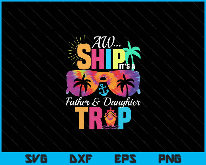 Father and Daughter Cruise Vacation Father's Day SVG PNG Digital Printable Files Father and Daughter Cruise Vacation Father's Day SVG PNG Digital Printable Files