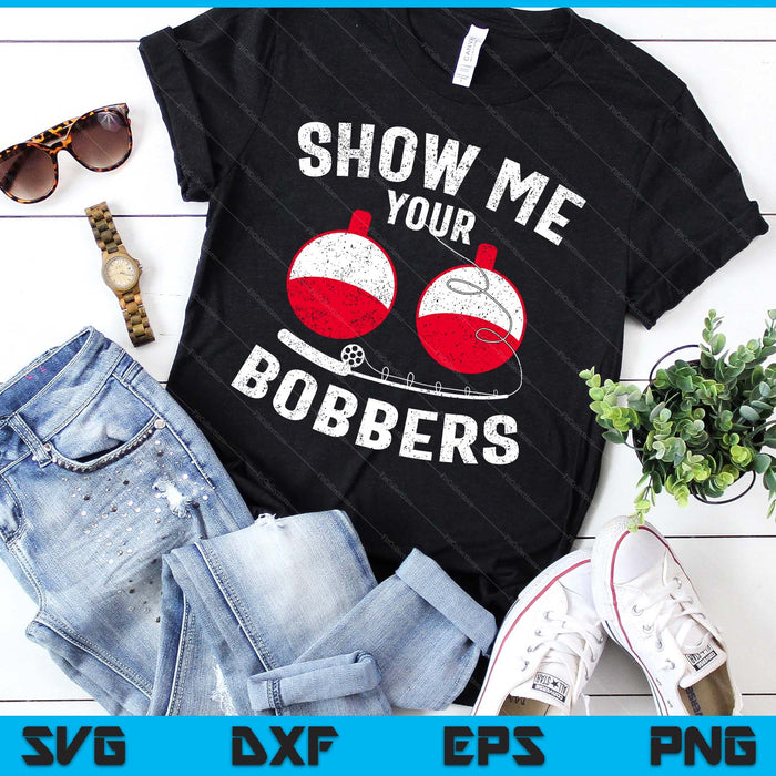Muéstrame tus Bobbers Cool Fishing Padres Día SVG PNG Archivos de corte digital Muéstrame tus Bobbers Cool Fishing Padres Día SVG PNG Archivos de corte digital