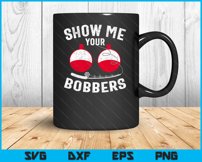 Muéstrame tus Bobbers Cool Fishing Padres Día SVG PNG Archivos de corte digital Muéstrame tus Bobbers Cool Fishing Padres Día SVG PNG Archivos de corte digital