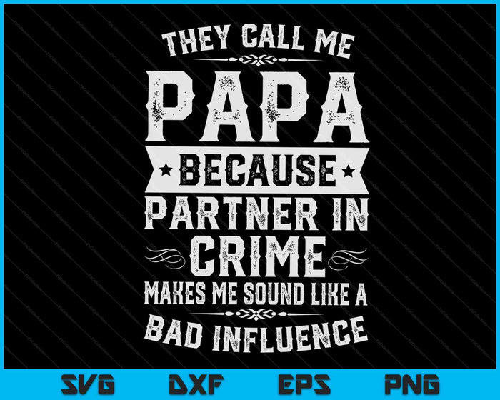 Fathers Day They Call Me Papa Because Partner In Crime SVG PNG Digital Cutting Files Fathers Day They Call Me Papa Because Partner In Crime SVG PNG Digital Cutting Files