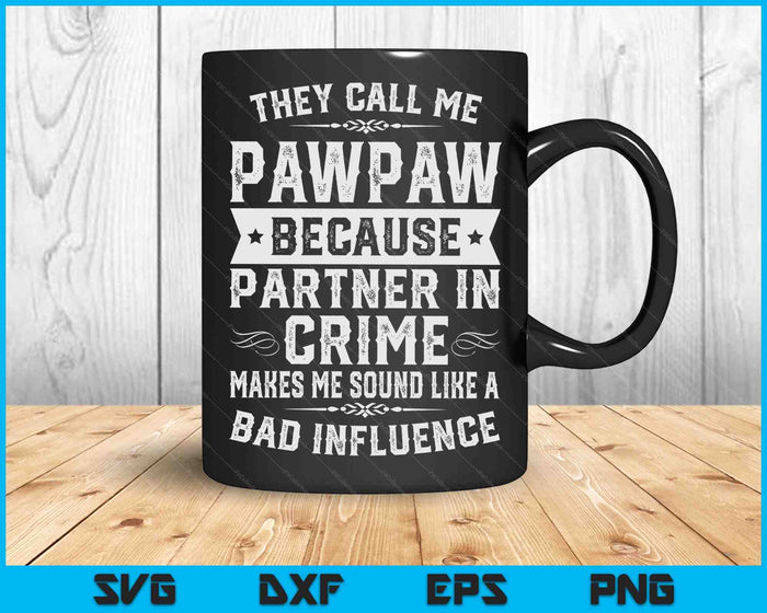 Vaderdag noemen ze me Pawpaw omdat Partner In Crime SVG PNG digitale snijbestanden Vaderdag noemen ze me Pawpaw omdat Partner In Crime SVG PNG digitale snijbestanden