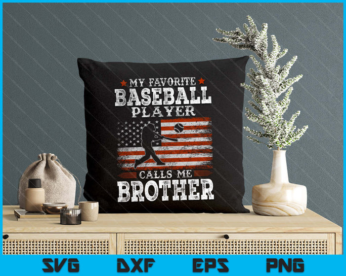 Favorite Baseball Player Calls Me Brother USA Flag SVG PNG Digital Printable Files Favorite Baseball Player Calls Me Brother USA Flag SVG PNG Digital Printable Files
