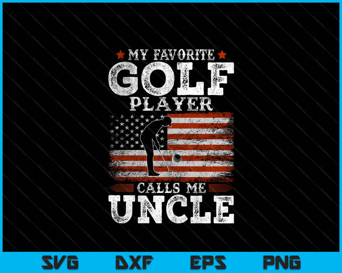 Favorite Golf Player Calls Me Uncle USA Flag Father's Day SVG PNG Digital Printable Files Favorite Golf Player Calls Me Uncle USA Flag Father's Day SVG PNG Digital Printable Files