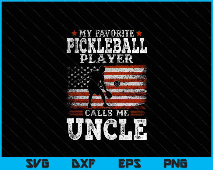 Favorite Pickleball Player Calls Me Uncle USA Flag Father's Day SVG PNG Digital Printable Files Favorite Pickleball Player Calls Me Uncle USA Flag Father's Day SVG PNG Digital Printable Files