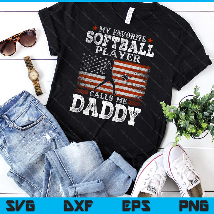 Favorite Softball Player Calls Me Daddy USA Flag Father's Day SVG PNG Digital Printable Files Favorite Softball Player Calls Me Daddy USA Flag Father's Day SVG PNG Digital Printable Files