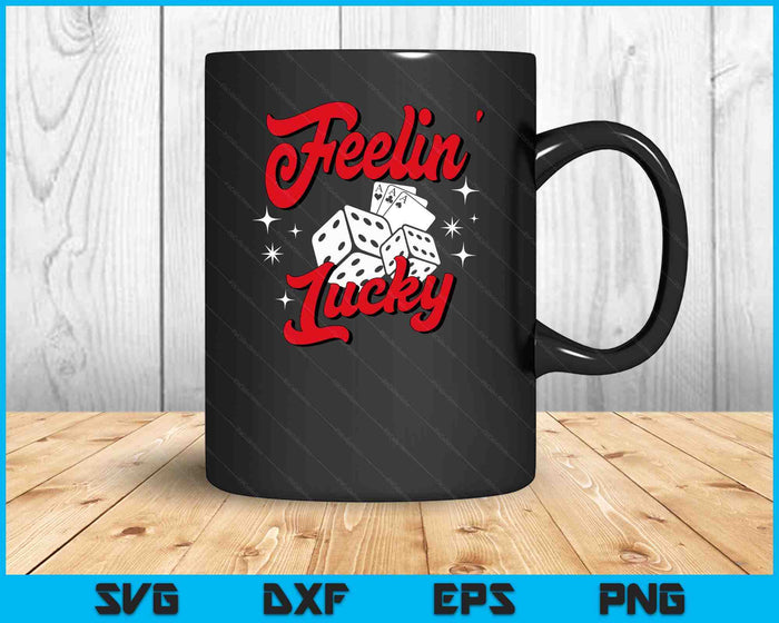 Feelin Lucky Gambling Casino Cards And Dice SVG PNG Digital Printable Files Feelin Lucky Gambling Casino Cards And Dice SVG PNG Digital Printable Files