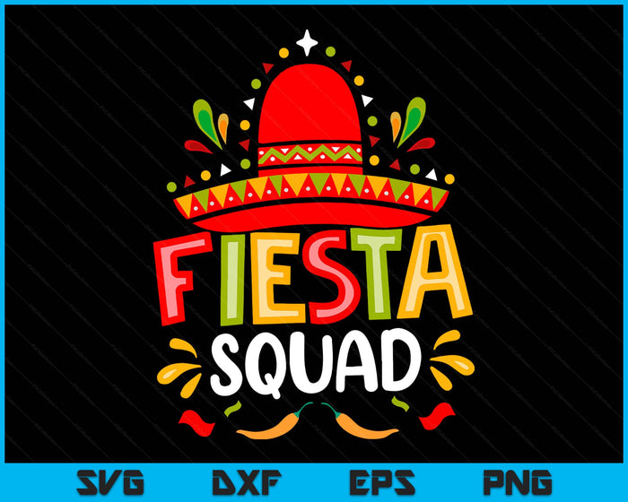 Fiesta Squad Cinco De Mayo SVG PNG Digital Printable Files Fiesta Squad Cinco De Mayo SVG PNG Digital Printable Files