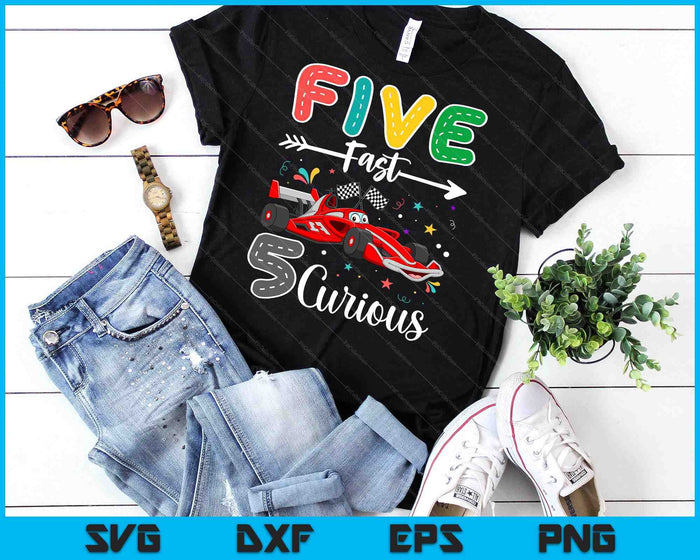 Fifth Fast 5 Curious Racing 5th Birthday Gifts Boy Girl SVG PNG Digital Cutting Files Fifth Fast 5 Curious Racing 5th Birthday Gifts Boy Girl SVG PNG Digital Cutting Files