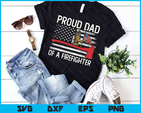 Fireman Father Son Daughter Proud Dad Of A Firefighter SVG PNG Digital Printable Files
