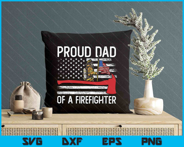Fireman Father Son Daughter Proud Dad Of A Firefighter SVG PNG Digital Printable Files