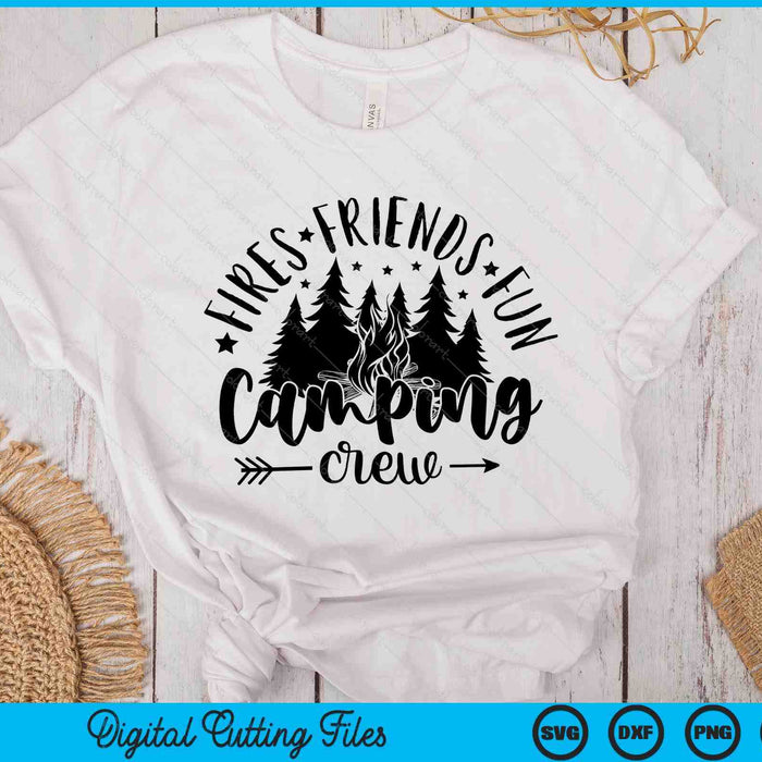 Fires Friends Fun Camping Crew Summer Camp SVG PNG Digital Printable Files Fires Friends Fun Camping Crew Summer Camp SVG PNG Digital Printable Files