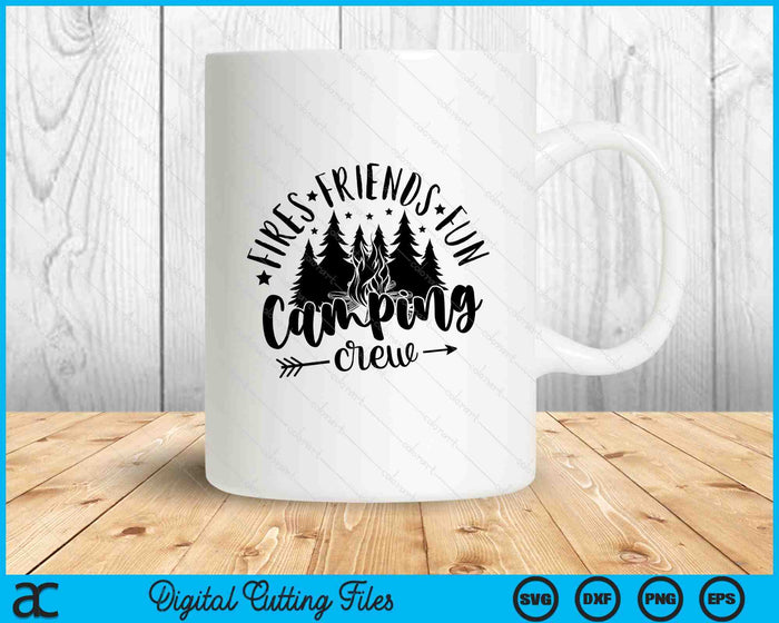 Fires Friends Fun Camping Crew Summer Camp SVG PNG Digital Printable Files Fires Friends Fun Camping Crew Summer Camp SVG PNG Digital Printable Files