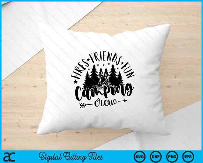 Fires Friends Fun Camping Crew Summer Camp SVG PNG Digital Printable Files Fires Friends Fun Camping Crew Summer Camp SVG PNG Digital Printable Files