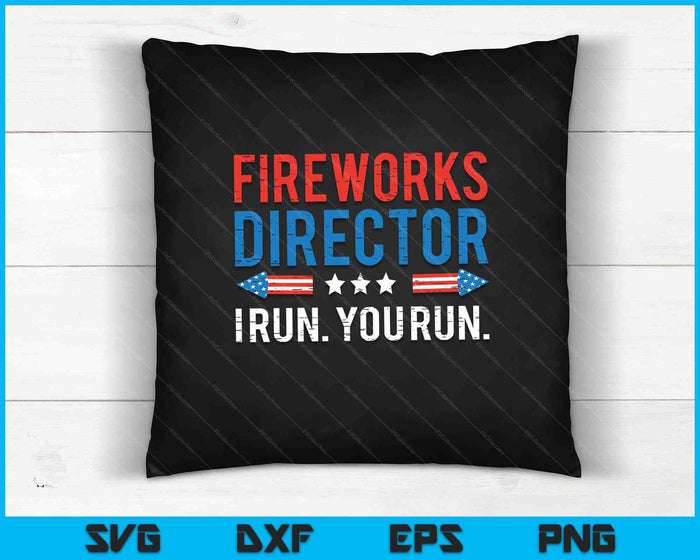 Fireworks Director I Run You Run SVG PNG Cutting Printable Files