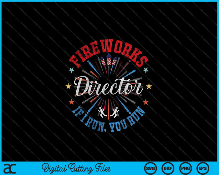 Fireworks Director Shirt If I Run You Run 4th Of July SVG PNG Digital Cutting Files Fireworks Director Shirt If I Run You Run 4th Of July SVG PNG Digital Cutting Files