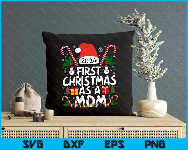 First Christmas As A Mom 2024 Family Matching 1st New Mom SVG PNG Digital Printable Files