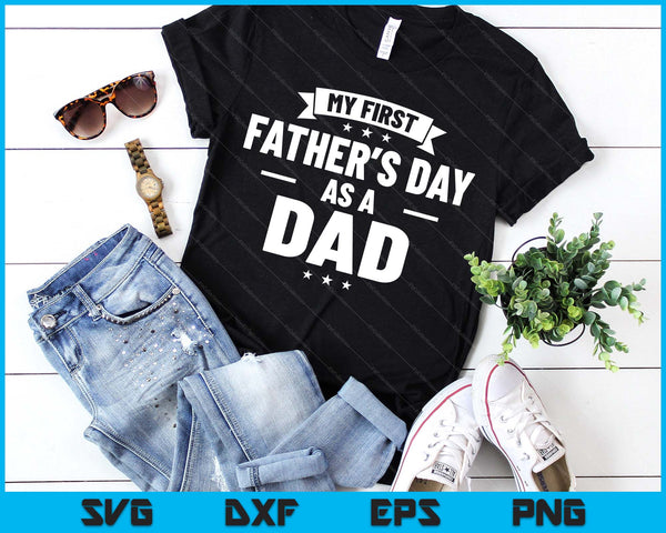 First Father's Day As A Dad Funny New Grandfather SVG PNG Digital Printable Files
