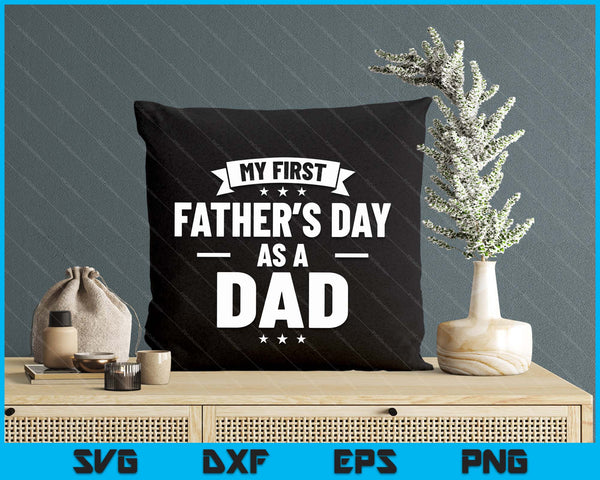 First Father's Day As A Dad Funny New Grandfather SVG PNG Digital Printable Files