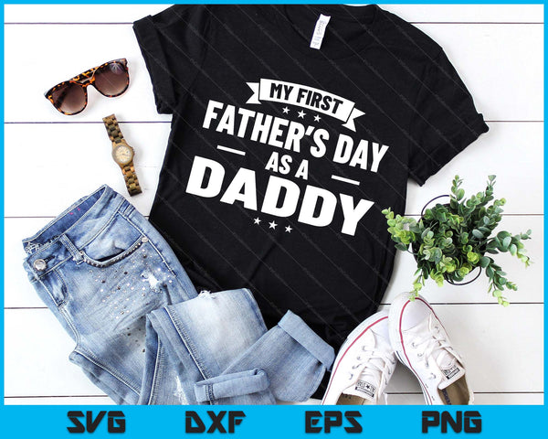 First Father's Day As A Daddy Funny New Grandfather SVG PNG Digital Printable Files